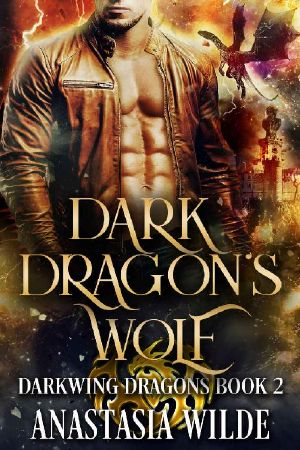 [Darkwing Dragons 02] • Dark Dragon's Wolf (Darkwing Dragons Book 2)